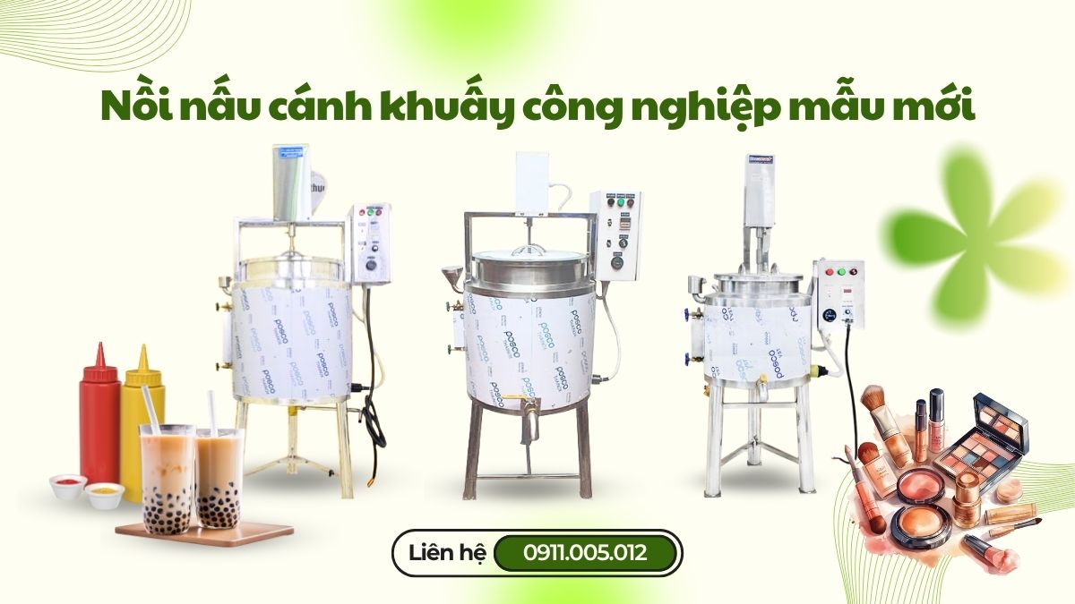 Nồi nấu cánh khuấy công nghiệp mẫu mới