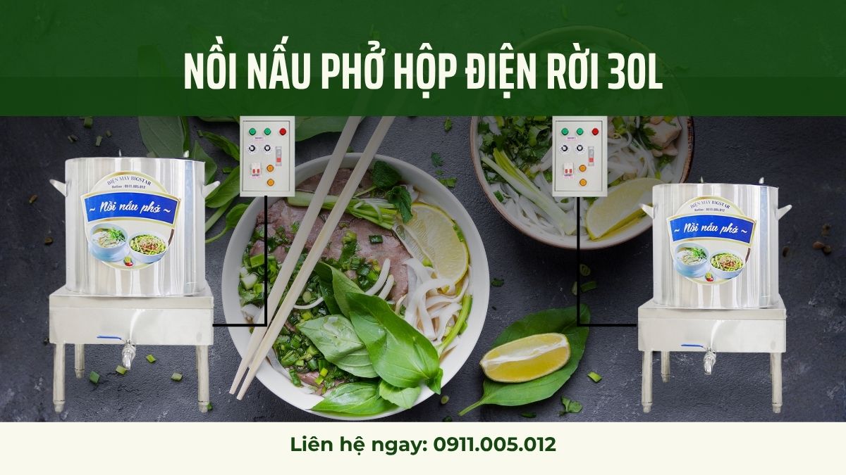 Nồi nấu phở hộp điện rời 30L